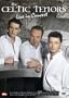 Celtic Tenors: Live in Concert