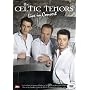 Celtic Tenors: Live in Concert