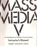 Instructor's Manual for Mass Media V An Introduction to Modern Communication