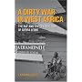 A Dirty War in West Africa: The RUF and the Destruction of Sierra Leone