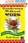 Gardening Without Work: For the Aging, the Busy, and the Indolent
