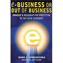 ebusiness or Out of Business: Oracle's Roadmap for Profiting in the New Economy