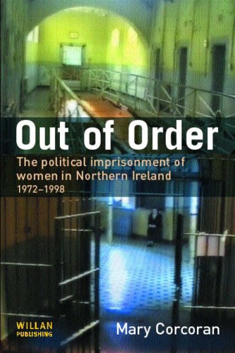 Out of Order: The Political Imprisonment of Women in Northern Ireland, 1972-1999