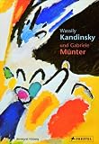 Produkt-Bild: PEG Flexo: Wassily Kandinsky und Gabriele M&uuml;nter: in Murnau und Kochel 1902-1914. Briefe und Erinnerungen (Pegasus Bibliothek)