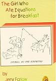 The Girl Who Ate Equations for Breakfast