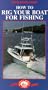 How to Rig Your Boat for Fishing [VHS]