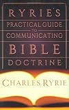 Ryries Practical Guide to Communicating Bible Doctrine