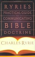 Ryrie's Practical Guide to Communicating Bible Doctrine