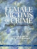 Female Victims of Crime: Reality Reconsidered