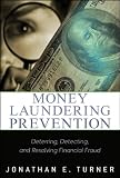 Money Laundering Prevention: Deterring, Detecting, and Resolving Financial Fraud