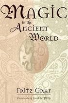 Magic in the Ancient World (Revealing Antiquity)