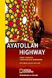 Ayatollah Highway. Eine Reise durch den Iran