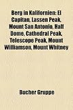 Berg in Kalifornien: El Capitan, Lassen Peak, Mount San Antonio, Half Dome, Cathedral Peak, Telescope Peak, Mount Williamson, Mount Whitney - 