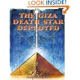 The Giza Death Star Deployed: The Physics and Engineering of the Great Pyramid by Joseph P. Farrell