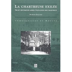 La Chartreuse exil�e. Vie et sentiments apr�s l'expulsion des Chartreux