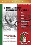 Futbol Mexico 70: Y Los Dioses Jugaron Futbol