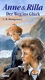 Anne & Rilla, Der Weg ins Gl�ck - Lucy Maud Montgomery