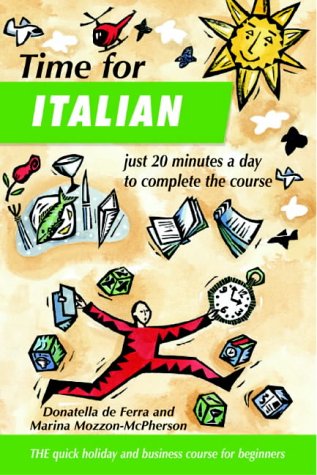 City Travel Guides Discounted  Books : Time for Italian: The Quick Holiday and Business Course for Beginners (Time for Languages Book & Tape)
