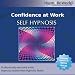 Confidence at Work Hypnosis CD