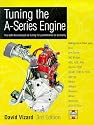 Tuning the A-Series Engine: The Definitive Manual on Tuning for Performance or Economy