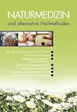 Naturmedizin und alternative Heilmethoden. Krankheiten und Beschwerden von A - Z