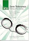 Zero tolerance : policing a free society