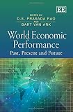 World economic performance : past, present and future : essays in celebration of the life and work of Angus Maddison
