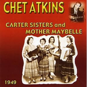 Chet Atkins with the Carter Sisters and Mother Maybelle 1949