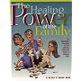 Healing Power of the Family: Illustrated Overview of Life with the Disturbed Foster or Adopted Child