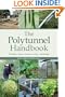 The Polytunnel Handbook: Planning  Siting  Erecting  Using  Maintaining