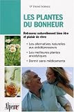Les plantes du bonheur : Le coup de pouce des plantes contre tous les coups de blues