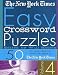 The New York Times Easy Crossword Puzzles Volume 4: 50 Solvable Puzzles from the Pages of The New York Times