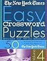 The New York Times Easy Crossword Puzzles Volume 4: 50 Solvable Puzzles from the Pages of The New York Times