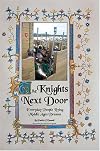 The Knights Next Door: Everyday People Living Middle Ages Dreams