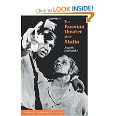 The Russian Theatre after Stalin (Cambridge Studies in Modern Theatre)