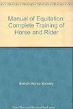 Manual of equitation : the complete training of horse and rider