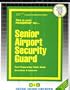 Senior Airport Security Guard (Career Examination Ser. : C-457)