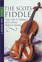 The Scots Fiddle: Tunes, Tales and Traditions of the Lothians, Borders and Ayrshire v. 2