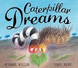 Caterpillar dreams