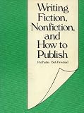 Writing Fiction, Nonfiction, and How to Publish