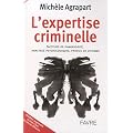 L'expertise criminelle : Facteurs de dangerosit�, analyses psychologiques, profils de victimes