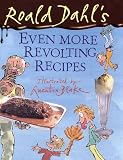 Roald Dahl's Even More Revolting Recipes