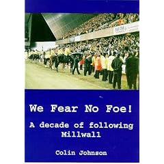 We Fear No Foe!: A Decade Following Millwall
