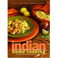 Indian Home Cooking: A Fresh Introduction to Indian Food, with More Than 150 Recipes