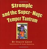 Stromple and the Super-Huge Temper Tantrum