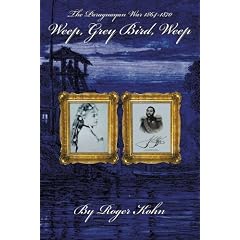 Weep, Grey Bird, Weep: The Paraguayan War 1864-1870