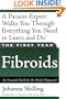 The First Year--Fibroids: An Essential Guide for the Newly Diagnosed
