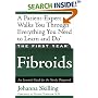 The First Year--Fibroids: An Essential Guide for the Newly Diagnosed