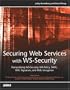 Securing Web Services with WS-Security: Demystifying WS-Security, WS-Policy, SAML, XML Signature, and XML Encryption