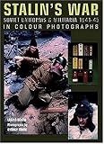 Stalin's War: Soviet Uniforms And Militaria 1941-45